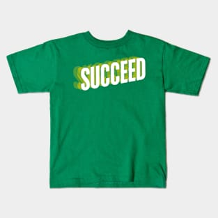 Succeed Kids T-Shirt